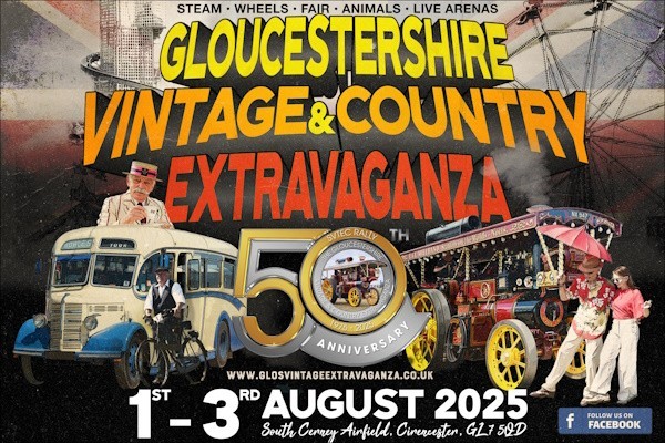 BRAND NEW COMPETITION: WIN One of Four Family Weekend Passes to the Gloucestershire Vintage & Country Extravaganza's 50th Anniversary plus Star Prize of a Steam Powered Tractor Trailer Ride